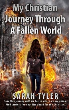 My Christian Journey Through a Fallen World - Tyler, Sarah L.; Tyler, Sarah