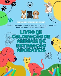 Livro de coloração de animais de estimação adoráveis  Desenhos de cachorros, gatinhos, coelhos   Presente para crianças - House, Animart Publishing