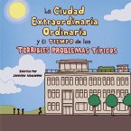 La Ciudad Extraordinaria Ordinaria y El Tiempo de los Terribles Problemas Típicos