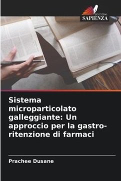 Sistema microparticolato galleggiante: Un approccio per la gastro-ritenzione di farmaci - Dusane, Prachee