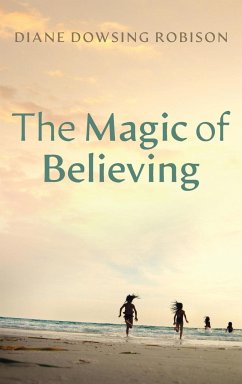 The Magic of Believing - Robison, Diane Dowsing