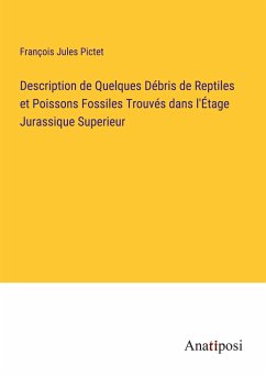 Description de Quelques Débris de Reptiles et Poissons Fossiles Trouvés dans l'Étage Jurassique Superieur - Pictet, François Jules