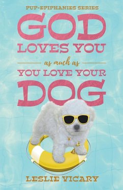 God Loves You as Much as You Love Your Dog - Vicary, Leslie