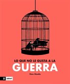 Lo que no le gusta a la guerra Lo que no le gusta a la guerra