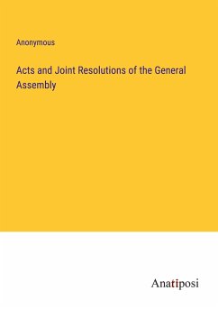 Acts and Joint Resolutions of the General Assembly - Anonymous