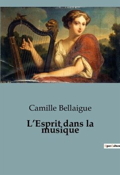 L¿Esprit dans la musique - Bellaigue, Camille