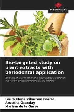 Bio-targeted study on plant extracts with periodontal application - Villarreal García, Laura Elena;Oranday, Azucena;de la Garza, Myriam