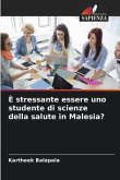 È stressante essere uno studente di scienze della salute in Malesia?