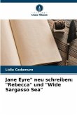Jane Eyre" neu schreiben: "Rebecca" und "Wide Sargasso Sea"