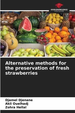 Alternative methods for the preservation of fresh strawberries - Djenane, Djamel;Ouelhadj, Akli;Hellal, Zohra