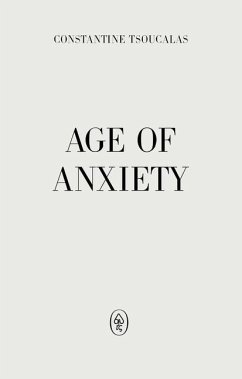 Age of Anxiety - Tsoucalas, Constantine