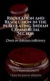 Regulation and Resolution in the pullulating Indian Commercial Sector