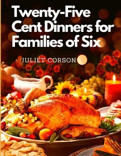 Twenty-Five Cent Dinners for Families of Six - Juliet Corson