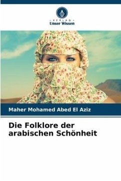 Die Folklore der arabischen Schönheit - Mohamed Abed El Aziz, Maher