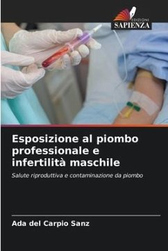 Esposizione al piombo professionale e infertilità maschile - Sanz, Ada del Carpio