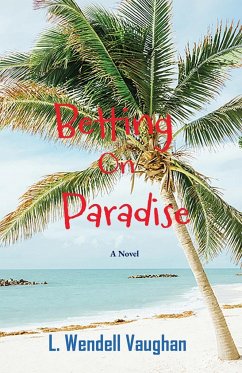 Betting on Paradise - Vaughan, L. Wendell