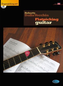 Roberto Dalla Vecchia, Flatpicking Guitar (English Version) Gitarre Buch + CD Roberto Dalla Vecchia, Flatpicking Guitar (English Version) Gitarre Buch + CD