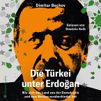 Die Türkei unter Erdoğan – Wie sich das Land von der Demokratie und vom Westen verabschiedet hat (ungekürzt) (MP3-Download)