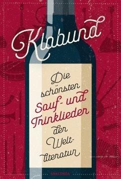 Klabund, Die schönsten Sauf- und Trinklieder der Weltliteratur (eBook, ePUB) - Klabund