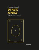 Dal Matto al Mondo (eBook, ePUB)