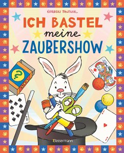 Ich bastel meine Zaubershow - 15 spannende Zaubertricks und Bastelanleitungen für Kinder ab 8 Jahren (eBook, ePUB) - Pautner, Norbert