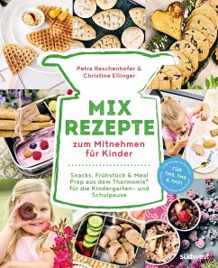 Mix-Rezepte zum Mitnehmen für Kinder (eBook, ePUB) - Reschenhofer, Petra; Ellinger, Christine