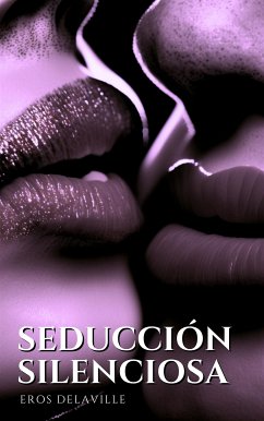 Seducción silenciosa (eBook, ePUB) - Delaville, Eros