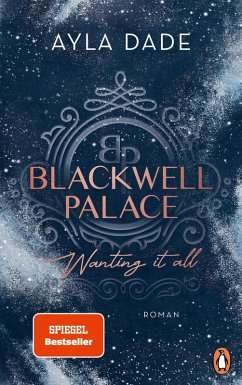 Wanting it all / Blackwell Palace Bd.2 (eBook, ePUB) - Dade, Ayla