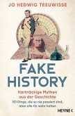 Fake History – Hartnäckige Mythen aus der Geschichte (eBook, ePUB)