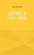 Lettre à une amie (eBook, ePUB) - Bild 1