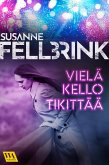 Vielä kello tikittää (eBook, ePUB)