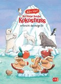 Der kleine Drache Kokosnuss erforscht das ewige Eis / Der kleine Drache Kokosnuss - Alles klar! Bd.10 (eBook, ePUB)