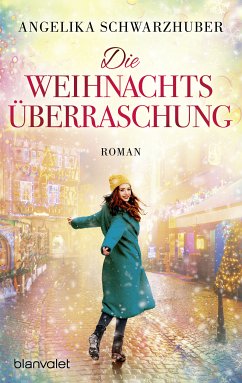 Die Weihnachtsüberraschung (eBook, ePUB) - Schwarzhuber, Angelika