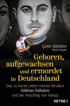 Geboren, aufgewachsen und ermordet in Deutschland (eBook, ePUB) - Gültekin, Çetin; Koçak, Mutlu