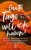 Gute Tage will ich haben! (eBook, ePUB)