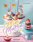 Mini-Muffins - Die besten Rezepte. Schnelle Backrezepte für süße und herzhafte kleine Kuchen (eBook, ePUB)