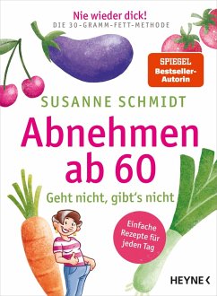 Nie wieder dick! Abnehmen ab 60 (eBook, ePUB) - Schmidt, Susanne