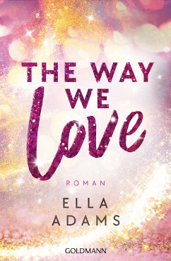 The Way We Love / Bonnie & Henry Bd.2 (eBook, ePUB) - Adams, Ella