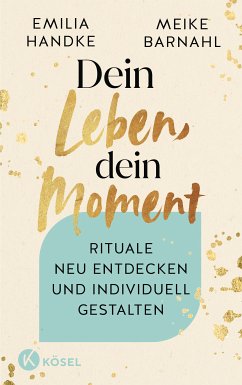 Dein Leben, dein Moment (eBook, ePUB) - Handke, Emilia; Barnahl, Meike