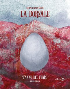 La dorsale • Libro primo (eBook, ePUB) - Gaia Belli, Maria