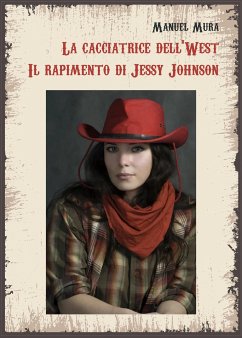 Cover La cacciatrice dell'West. Il rapimento di Jessy Johnson (eBook, ePUB)