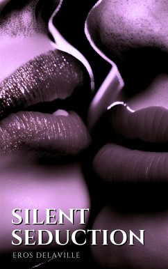 Silent Seduction (eBook, ePUB) - Delaville, Eros
