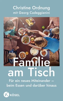 Familie am Tisch (eBook, ePUB) - Ordnung, Christine; Cadeggianini, Georg