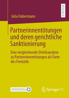 Partnerinnentötungen und deren gerichtliche Sanktionierung (eBook, PDF) - Habermann, Julia