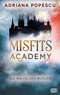 Als wir Helden wurden / Misfits Academy Bd.1 (eBook, ePUB) - Popescu, Adriana