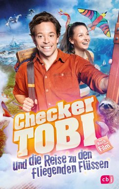 Checker Tobi und die Reise zu den fliegenden Flüssen - Das Buch zum Film (eBook, ePUB) - Stichler, Mark