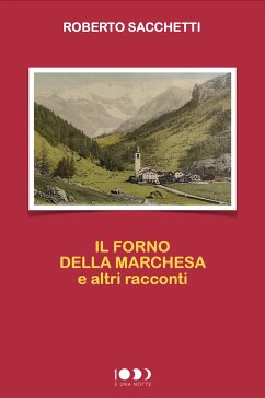 Il forno della marchesa e altri racconti (eBook, ePUB) - Sacchetti, Roberto