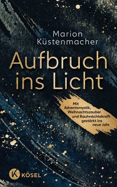 Aufbruch ins Licht (eBook, ePUB) - Küstenmacher, Marion