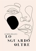 Lo sguardo oltre (eBook, ePUB)