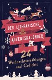 Der literarische Adventskalender. 24 Weihnachtserzählungen und Gedichte (eBook, ePUB)